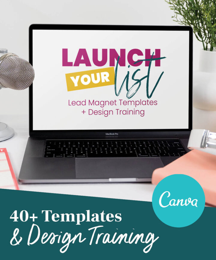Launch Your List: Lead Magnet Templates + Design Training